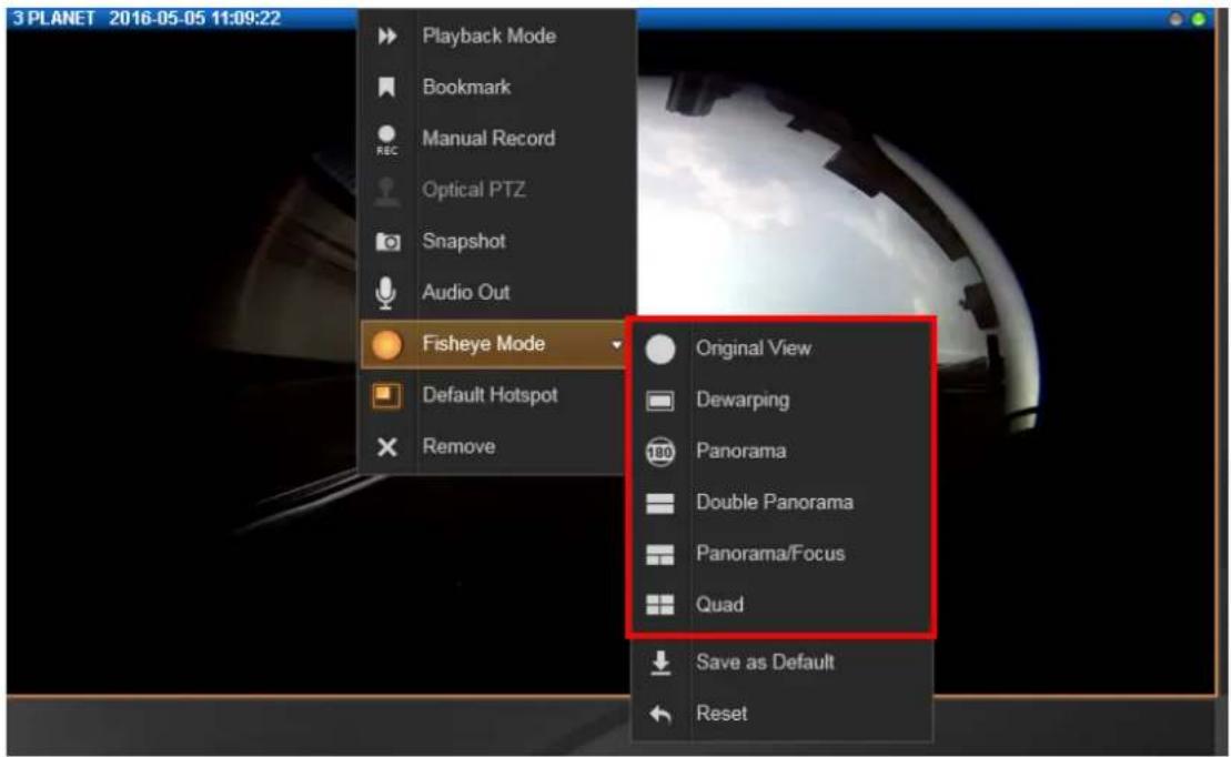 3 PLANET 2016-05-05 11:09:22 Playback Mode Bookmark Manual Record Optical PTZ Snapshot Audio Out Fisheye Mode Default Hotspot Remove Original View Dewarping Panorama Double Panorama Panorama/Focus Quad Save as Default Reset
