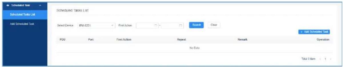 Scheduled Tasks List Scheduled Tasks List Add Scheduled Task Scheduled Tasks List Select Device IPM-8221 First Action Search Clear + Add Scheduled Task PDU Port First Action Repeat Remark Operation No Data Total 0 Bits 1
