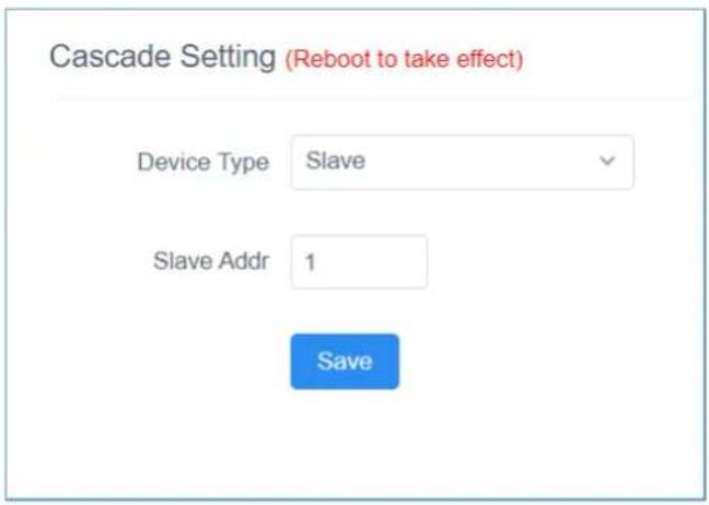 Cascade Setting (Reboot to take effect) Device Type Slave Slave Addr 1 Save