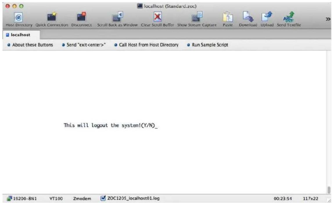localhost (Standard.zoc) Host Directory Quick Connection Disconnect Scroll Back as Window Clear Scroll Buffer Show Stream Capture Paste Download Upload Send Textfile localhost About these Buttons Send "exit" Call Host from Host Directory Run Sample Script This will logout the system!(Y/N)_19200-8N1 VT100 Zmodem ZOC1205_localhost01.log 00:23:54 117x22