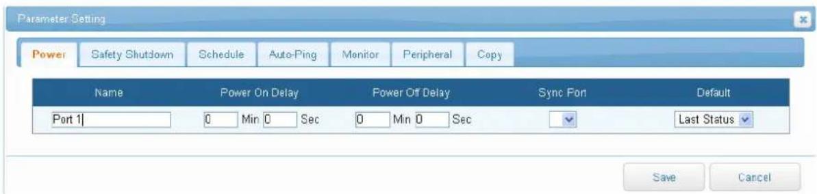 Parameter Setting Power Safety Shutdown Schedule Auto-Ping Monitor Peripheral Copy Name Power On Delay Power Off Delay Sync Port Default Port 1 0 Min 0 Sec 0 Min 0 Sec Last Status Save Cancel