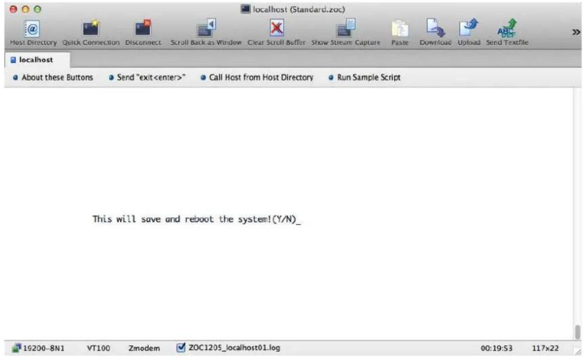 localhost (Standard.zoc) Host Directory Quick Connection Disconnect Scroll Back as Window Clear Scroll Buffer Show Stream Capture Paste Download Upload Send Textfile localhost About these Buttons Send "exit" Call Host from Host Directory Run Sample Script This will save and reboot the system!(Y/N)_