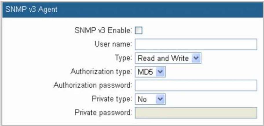 SNMP v3 Agent SNMP v3 Enable: User name: Type: Read and Write Authorization type: MD5 Authorization password: Private type: No Private password: