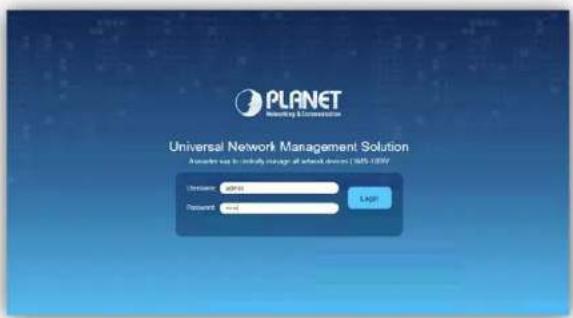 PLANET Universal Network Management Solution Login via to study manage all network access (MS) 100% Username: www PLANET Password: www PLANET LIGHT