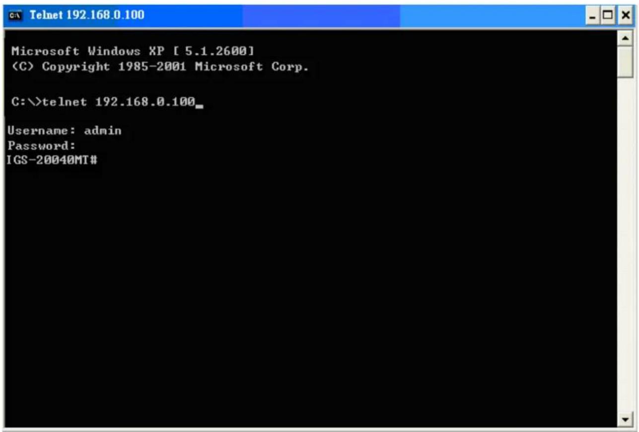 Microsoft Windows XP [ 5.1.2600] (C) Copyright 1985-2001 Microsoft Corp. C:\>telnet 192.168.0.100 Username: admin Password: IGS-20040MT#