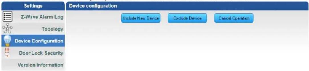 Settings Z-Wave Alarm Log Topology Device Configuration Door Lock Security Version Information Device configuration Include New Device Exclude Device Cancel Operation