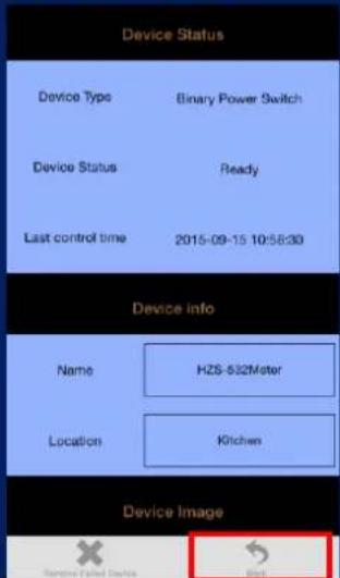 Device Status Device Type Binary Power Switch Device Status Ready Last control time 2015-09-15 10:58:30 Device info Name HZS-832Meter Location Kitchen Device Image X Bench