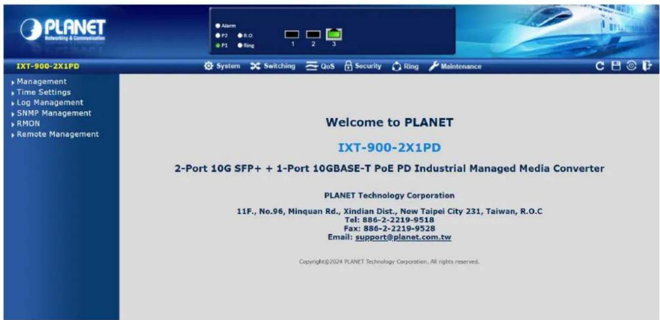 PLANET Networking & Communication Alarm P2 R.O. P1 Ring 1 2 3 IXT-900-2X1PD System Switching QoS Security Ring Maintenance Management Time Settings Log Management SNMP Management RMON Remote Management Welcome to PLANET IXT-900-2X1PD 2-Port 10G SFP+ + 1-Port 10GBASE-T PoE PD Industrial Managed Media…