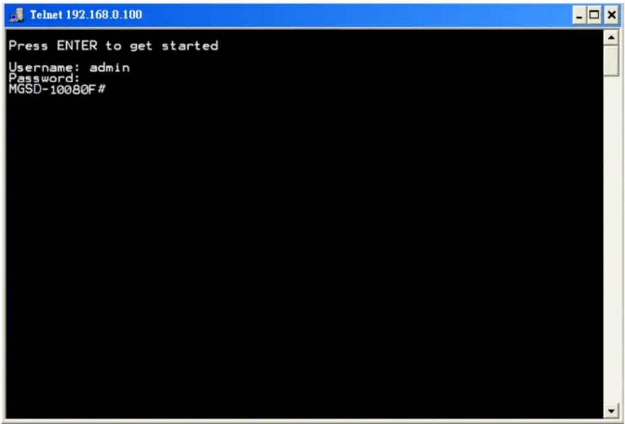 Telnet 192.168.0.100 Press ENTER to get started Username: admin Password: MGSD-10080F#