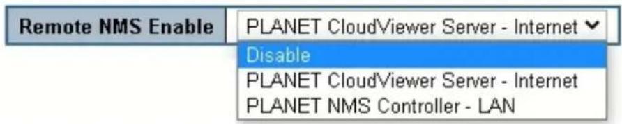 Remote NMS Enable PLANET CloudViewer Server - Internet Disable PLANET CloudViewer Server - Internet PLANET NMS Controller - LAN
