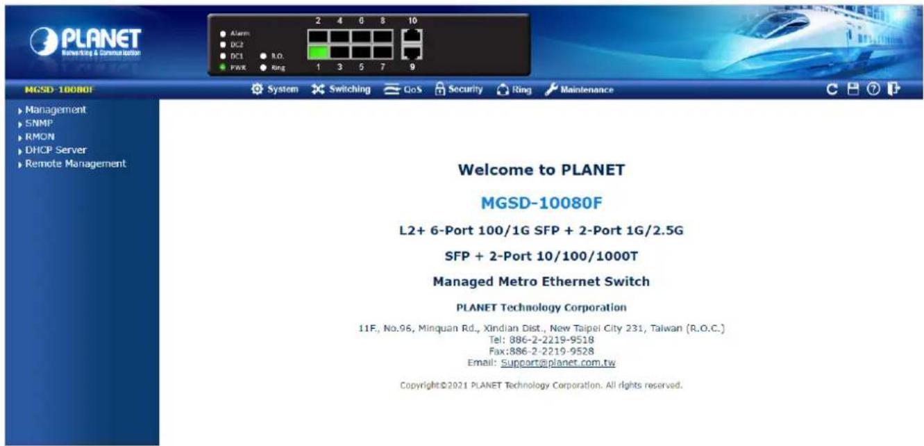 PLANET Networking & Communication MGSD-10080F Management SNMP RMON DHCP Server Remote Management 2 4 6 8 10 Alarm DC2 DC1 R.O. PWR Ring 1 3 5 7 9 System Switching GoS Security Ring Maintenance Welcome to PLANET MGSD-10080F L2+ 6-Port 100/1G SFP + 2-Port 1G/2.5G SFP + 2-Port 10/100/1000T Managed Metro Ethernet Switch PLANET Technology Corporation 11F, No.96, Minquan Rd., Xindian Dist., New Taipei City 231, Taiwan (R.O.C.) Tel: 886-2-2219-9518 Fax:886-2-2219-9528 Email: Support@planet.com.tw Copyright©2021 PLANET Technology Corporation. All rights reserved.