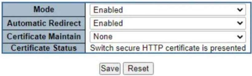 Mode Enabled Automatic Redirect Enabled Certificate Maintain None Certificate Status Switch secure HTTP certificate is presented Save Reset