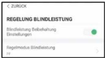 < ZURÜCK REGELUNG BLINDLEISTUNG Blindleistung Beibehaltung Einstellungen Regelmodus Blindleistung PF