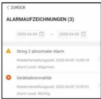 ZURÜCK ALARMAUFZEICHNUNGEN (3) 2020-04-09 - 2020-04-09 String 2 abnormaler Alarm Wiederherstellungszeit: 2020-04-09 10.09.18 Alarm Level: Allgemein Geräteabnormalität Wiederherstellungszeit: 2020-04-09 10.09.01 Alarm Level: Wichtig
