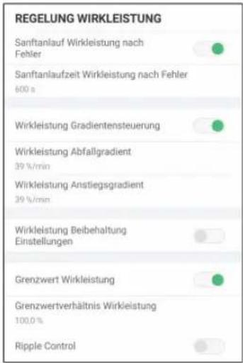 REGELUNG WIRKLEISTUNG Sanftanlauf Wirkleistung nach Fehler Sanftanlaufzeit Wirkleistung nach Fehler 600 s Wirkleistung Gradientensteuerung Wirkleistung Abfallgradient 39 %/min Wirkleistung Anstiegsgradient 39 %/min Wirkleistung Beibehaltung Einstellungen Grenzwert Wirkleistung Grenzwertverhältnis Wirkleistung 100,0 % Ripple Control