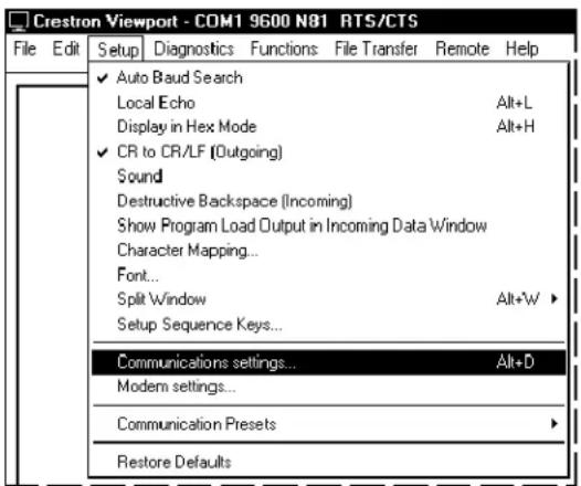 Crestron Viewpoint - COM1 9600 N81 RTS/CTS File Edit Setup Diagnostics Functions File Transfer Remote Help ✓ Auto Baud Search Local Echo Alt+L Display in Hex Mode Alt+H ✓ CR to CR/LF (Outgoing) Sound Destructive Backspace (Incoming) Show Program Load Output in Incoming Data Window Character Mapping... Font... Split Window Alt+W Setup Sequence Keys... Communications settings... Alt+D Modern settings... Communication Presets Restore Defaults