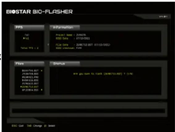BIOSTAR BIO-FLASHER VRS:01 PPS TDS PFS : 2 Information Project Name : ZUANGX RSS Date : 07/13/2021 File Date : ZURKCT13.BST (01/13/2021) RSS Unknown: FMM Files BSS4704.857 ZURKCT08.855 BSS49023.PNO BSS6118.855 DORK6319.857 DORKCT13.857 RPL2004.855 Status Are you sure to file [2URKCT13.857] Y (Y/N) ESC Quit Tab Change It Select
