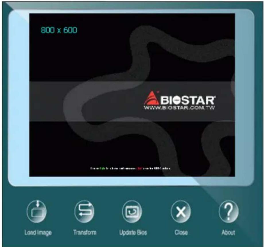 800 x 600 BIOSTAR® WWW.BIOSTAR.COM.TW Load Image Transform Update Bios Close About