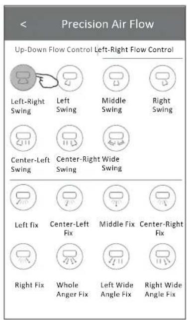 Precision Air Flow Up-Down Flow Control Left-Right Flow Control Left-Right Swing Left Swing Middle Swing Right Swing Center-Left Swing Center-Right Wide Swing Left fix Center-Left Fix Middle Fix Center-Right Fix Right Fix Whole Anger Fix Left Wide Angle Fix Right Wide Angle Fix