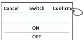 Cancel Switch Confirm _ _ ON _ OFF