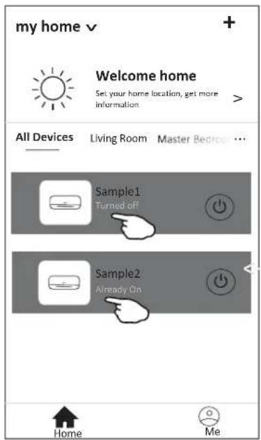 my home v + Welcome home Set your home location, get more information > All Devices Living Room Master Bedroom ... Sample1 Turned off Sample2 Already On Home Me