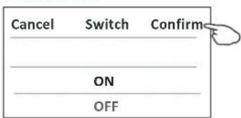 Cancel Switch Confirm _ _ ON _ OFF