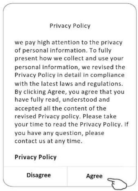 Privacy Policy we pay high attention to the privacy of personal information. To fully present how we collect and use your personal information, we revised the Privacy Policy in detail in compliance with the latest laws and regulations. By clicking Agree, you agree that you have fully read, understood and accepted all the content of the revised Privacy policy. Please take your time to read the Privacy Policy. If you have any question, please contact us at any time. Privacy Policy Disagree Agree