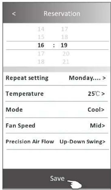 < Reservation 14 17 15 18 16 : 19 17 20 18 21 Repeat setting Monday.... Temperature 25℃ > Mode Cool > Fan Speed Mid > Precision Air Flow Up-Down Swing > Save