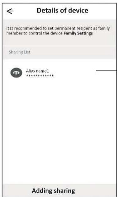 Details of device It is recommended to set permanent resident as family member to control the device Family Settings Sharing List Alias name1 ****** Adding sharing
