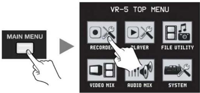 MAIN MENU VR-5 TOP MENU RECORDED PLAYER FILE UTILITY VIDEO MIX AUDIO MIX SYSTEM