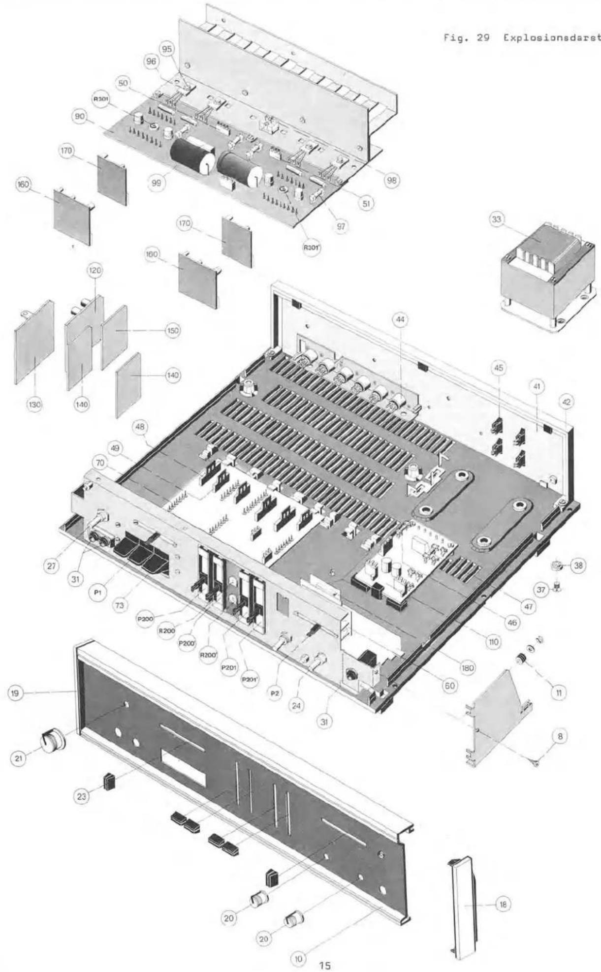 Fig. 29 Explosionsdarst 95 96 50 R301 90 170 99 170 R301 51 97 33 160 160 120 150 140 130 140 48 44 45 41 42 38 37 46 27 31 P1 73 P200 R200 R200' P201' P201' P2 24 31 180 60 11 8 19 21 23 20 20 10 15 18