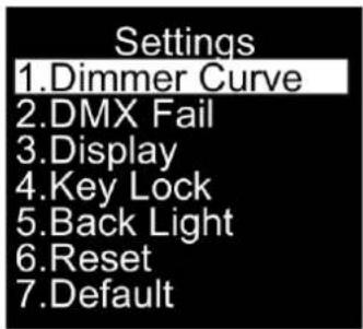 Settings 1.Dimmer Curve 2.DMX Fail 3.Display 4.Key Lock 5.Back Light 6.Reset 7.Default