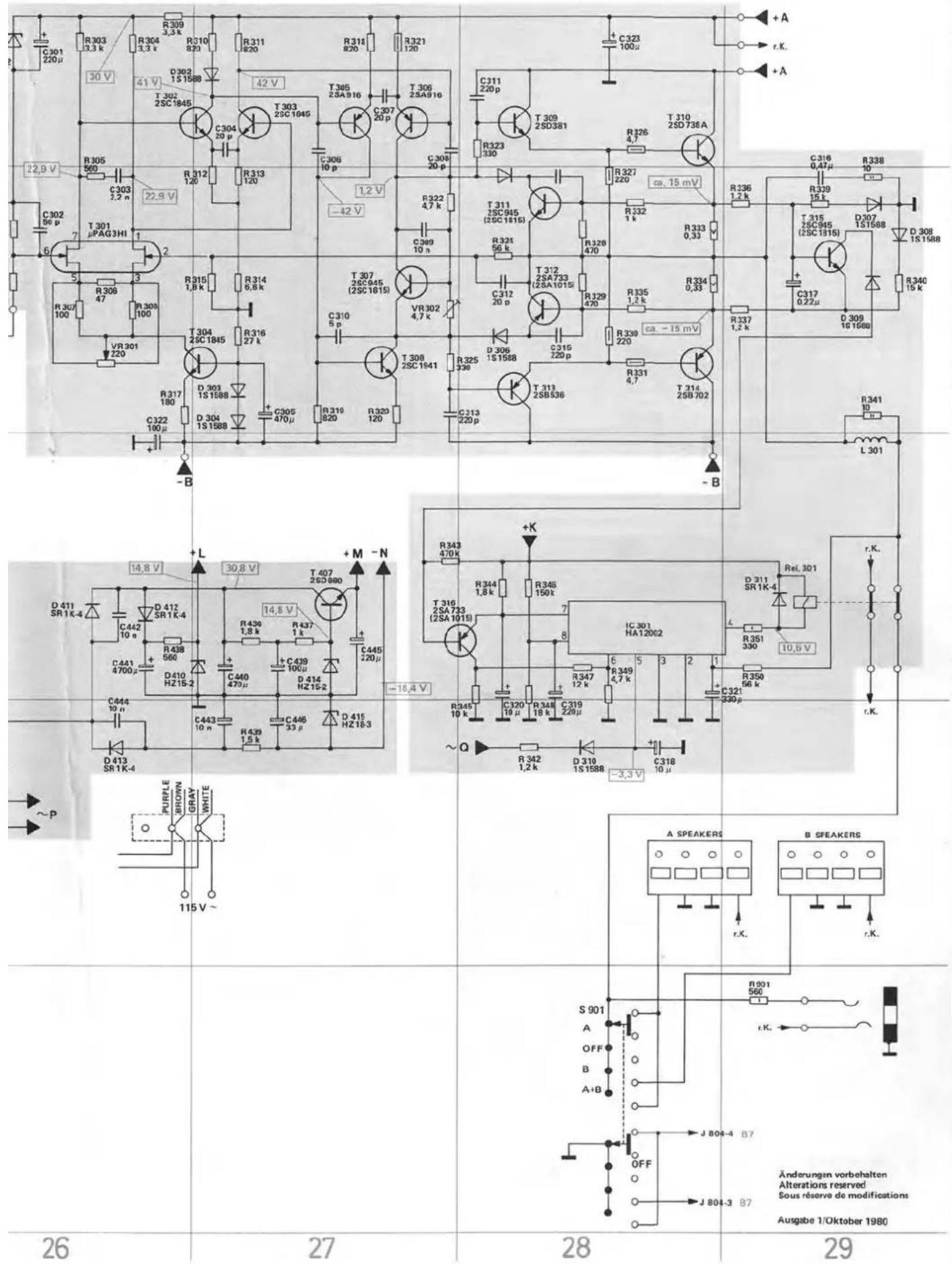 C301 220μ R303 3.3 k R304 3.3 k R310 820 R311 820 R318 820 R321 120 + A r.K. +C316 0.47μ R338 10 T315 2SC945 (2SC 1815) D307 1S1588 D 308 1S1588 R340 15 k C317 0.22μ D 309 16 1588 R336 1.2 k R339 15 k C316 0.47μ R341 19 L 301 R339 15 k T 315 2SC945 (2SC 1815) D 307 1S1588 R340 15 k R339 0.33 R327 220 ca - 15 mV R326 4.7 R322 4.7 k R321 56 k R320 470 R312 20 p R316 470 k R315 6.6 k T 307 2SCB45 (2SC 1815) VR 302 4.7 k C310 5 p T 308 2SC 1941 C315 220p R325 330 C316 220p R339 220 T 311 2SC945 (2SC 1815) R 325 220p R327 220 R326 4.7 R324 0.33 R317 1.2 k T 306 1S 1588 C 315 220p R339 4.7 R331 4.7 T 314. 2SB 702 C 313 220p R 344/470k + K T 316 2SA 733 (2SA 1915) IC 301 HA 12002 R 344/1.8 k R 345/150k R 347/12 k C 320/18 k C 339/220μ C 329/470μ C 340/470μ C 341/470μ (C 349) C 342/470μ (C 349) C 344/470μ (C 349) C 345/470μ (C 349) C 346/470μ (C 349) C 347/470μ (C 349) C 348/470μ (C 349) C 349/470μ (C 349) C 350/470μ (C 350) C 351/470μ (C 350) C 352/470μ (C 350) C 353/470μ (C 350) C 354/470μ (C 350) C 355/470μ (C 350) C 356/470μ (C 350) C 357/470μ (C 350) C 358/470μ (C 350) C 359/470μ (C 350) C 360/470μ (C 350) C 361/470μ (C 350) C 362/470μ (C 350) C 363/470μ (C 350) C 364/470μ (C 350) C 365/470μ (C 350) C 366/470μ (C 350) C 367/470μ (C 350) C 368/470μ (C 350) C 369/470μ (C 350) C 370/470μ (C 350) C 371/470μ (C 350) C 372/470μ (C 350) C 373/470μ (C 350) C 374/470μ (C 350) C 375/470μ (C 350) C 376/470μ (C 350) C 377/470μ (C 350) C 378/470μ (C 350) C 379/470μ (C 350) C 380/470μ (C 350) C 381/470μ (C 350) C 382/470μ (C 350) C 383/470μ (C 350) C 384/470μ (C 350) C 385/470μ (C 350) C 386/470μ (C 350) C 387/470μ (C 350) C 388/470μ (C 350) C 389/470μ (C 350) C 390/470μ (C 350) C 391/470μ (C 350) C 392/470μ (C 350) C 393/470μ (C 350) C 394/470μ (C 350) C 395/470μ (C 350) C 396/470μ (C 350) C 397/470μ (C 350) C 398/470μ (C 350) C 399/470μ (C 350) C 400/470μ (C 350) + R K. A SPEAKERS B SPEAKERS S901 A OFF B A+B J B O-4 B-7 J B O-4 B-8 J B O-4 B-8 A Änderungen vorbehalten Alterations reserved Sous réserve de modifications Ausgabe I/Oktober 1986