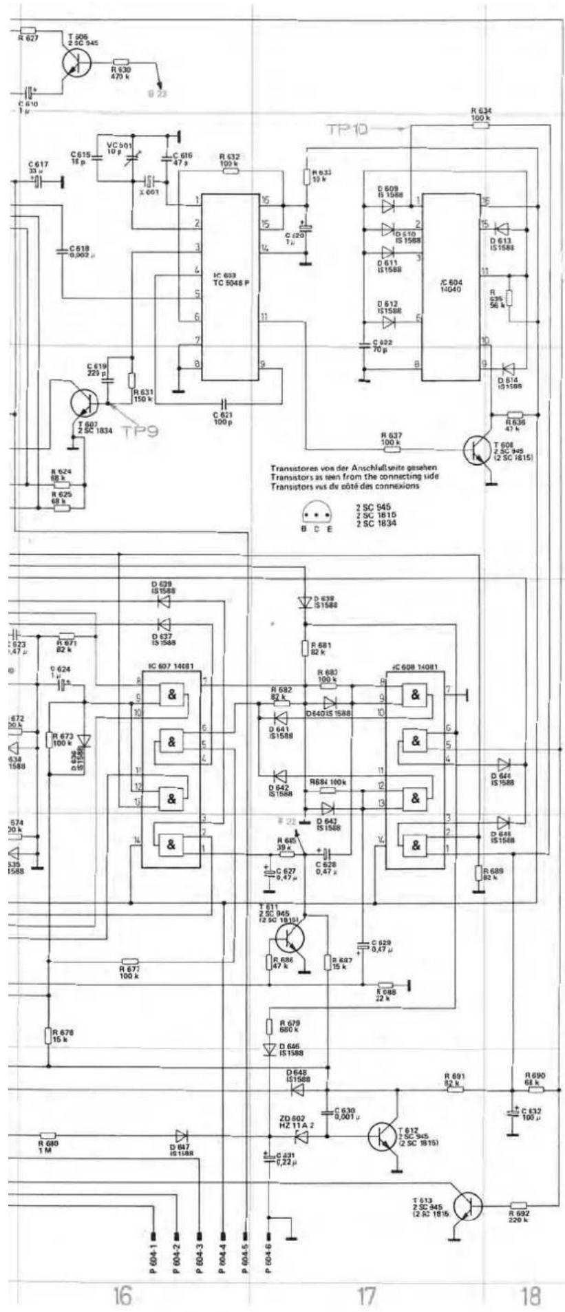 R 627 T 805 2 SC 945 R 630 470 k C 610 1 μ C 617 33 μ C 615 18 p VC 501 10 p C 616 47 p R 632 100 k X 601 IC 603 TC 5048 P C 619 220 p R 631 150 k C 621 100 p C 624 68 k R 625 68 k TP9 T 607 2 SC 1834 R 637 100 k R 639 IS1588 D 637 IS1588 D 639 IS1588 D 681 82 k R 683 100 k R 682 82 k IC 607 14481 & R 671 82 k C 624 1 μ C 624 10 μ C 624 10 μ C 624 10 μ C 624 10 μ C 624 10 μ C 624 10 μ C 624 10 μ C 624 10 μ C 624 10 μ C 624 10 μ C 624 15 μ R 673 100 k R 673 1588 R 677 100 k R 677 15 k R 678 15 k R 678 15 k R 679 680 k D 648 IS1588 D 648 IS1588 D 648 IS1588 D 648 IS1588 D 648 IS1588 D 648 IS1588 D 648 IS1588 D 648 IS1588 D 648 IS1588 D 513 2 SC 945 (2 SC 1815) R 690 68 k R 691 82 k R 692 220 k R 693 10 k R 694 100 k IC 603 TC 5048 P C 620 1 μ C 620 7 μ C 620 70 μ C 620 (2 SC 945) (2 SC 1815) Transistors von der Anschlußseite gesehen Transistors as seen from the connecting side Transistors vus de côté des connexions Transistors von der Anschlußseite gesehen Transistors as seen from the connecting side Transistors vus de côté des connexions