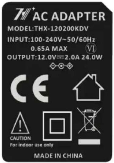 7+ AC ADAPTER MODEL:THX-120200KDV INPUT:100-240V~50/60Hz 0.65A MAX OUTPUT:12.0V---2.0A 24.0W CE CAUTION For indoor use only MADE IN CHINA