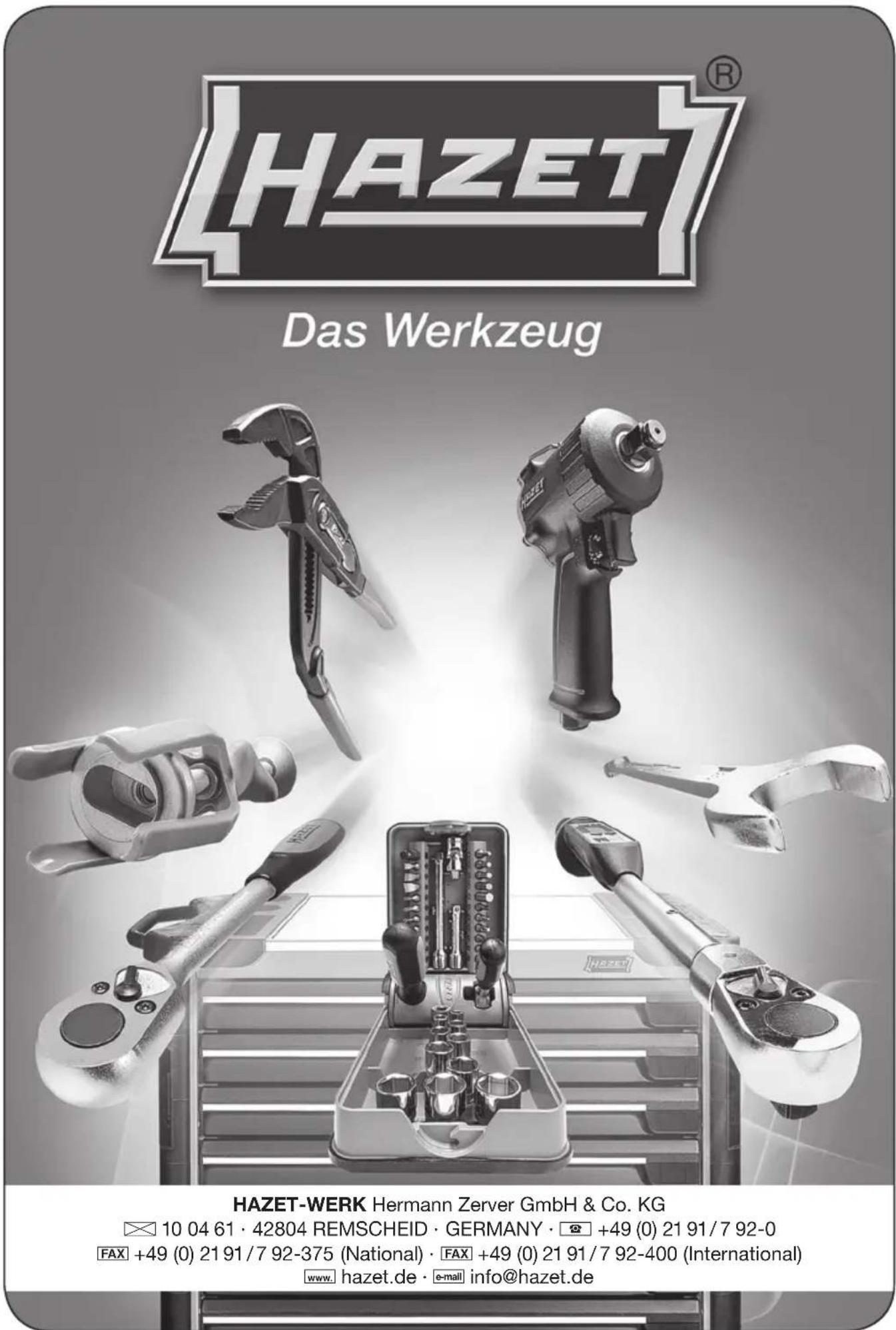 HAZET® Das Werkzeug HAZET-WERK Hermann Zerver GmbH & Co. KG 10 04 61 · 42804 REMSCHEID · GERMANY · +49 (0) 21 91/7 92-0 FAX +49 (0) 21 91/7 92-375 (National) · FAX +49 (0) 21 91/7 92-400 (International) www.hazet.de · e-mail info@hazet.de
