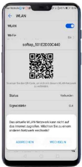 WLAN WLAN Wi-Fi+ Ein softap_501E2D00C440 Scanzen Sie den Off-Code, um sich mit diesem WLAN-Netzwerk zu verbinden. Status Vorbunden Signaistärke Gut Das aktuelle WLAN-Netzwerk kann nicht auf das Internet zugreifen. Möchten Sie zu einem anderen Netzwerk wechseln? ABBRECHEN WECHSELN