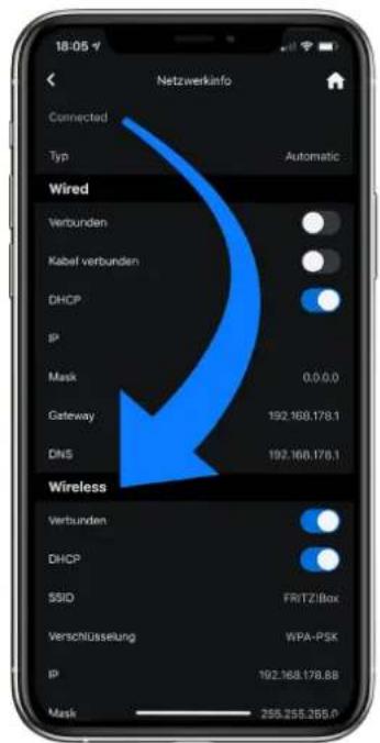 18:05 Netzwerkinfo Connected Typ Automatic Wired Verbunden Kabel verbunden DHCP IP Mask 0.0.0.0 Gateway 192.168.178.1 DNS 192.168.178.1 Wireless Verbunden DHCP SSID FRITZ/Box Verschlüsselung WPA-PSK IP 192.168.178.88 Mask 255.255.265.0