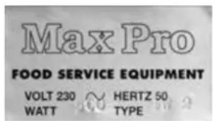 Max Pro FOOD SERVICE EQUIPMENT VOLT 230 HERTZ 50 WATT TYPE