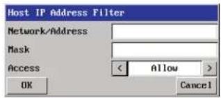 Host IP Address Filter Network/Address Mask Access < Allow > OK Cancel