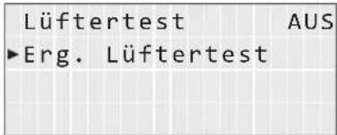Lüftertest AUS ►Erg. Lüftertest