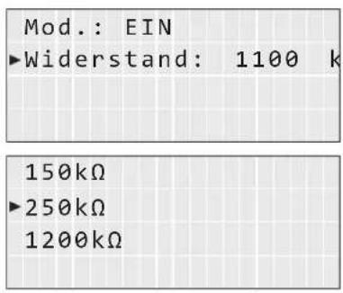 Mod.: EIN ►Widerstand: 1100 k 150kΩ ►250kΩ 1200kΩ