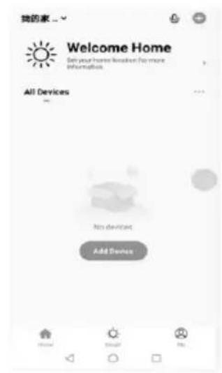 我的家 Welcome Home Set your homes information for more informatics All Devices No devices Add Devices