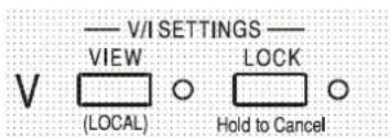V/I SETTINGS VIEW (LOCAL) LOCK Hold to Cancel