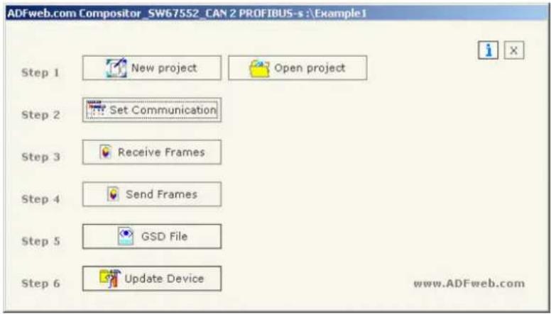 ADFweb.com Compositor_SW67552_CAN 2 PROFIBUS-s:\Example1 Step 1 New project Open project Step 2 Set Communication Step 3 Receive Frames Step 4 Send Frames Step 5 GSD File Step 6 Update Device www.ADFweb.com