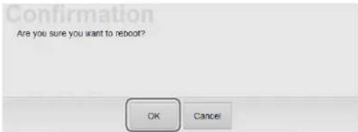 Confirmation Are you sure you want to reboot? OK Cancel