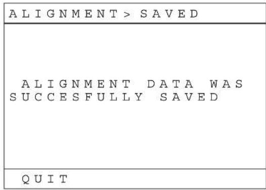 ALIGNMENT > SAVED ALIGNMENT DATA WAS SUCCESFULLY SAVED QUIT