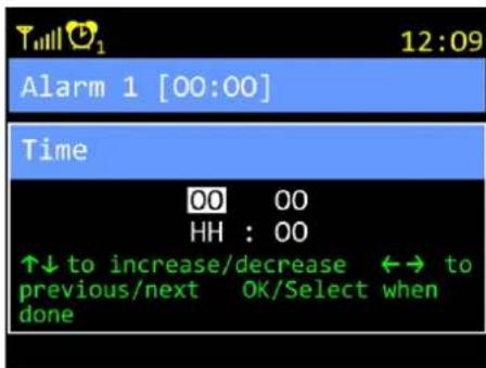12:09 Alarm 1 [00:00] Time 00 00 HH : 00 ↑↓ to increase/decrease ←→ to previous/next OK/Select when done