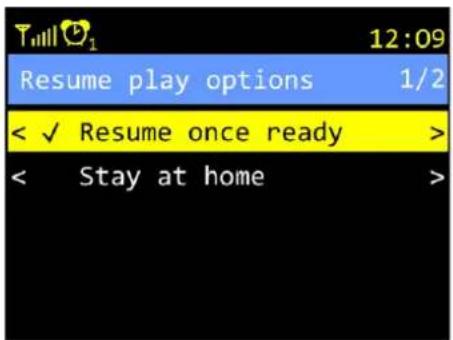 12:09 Resume play options 1/2 < ✓ Resume once ready > < Stay at home >