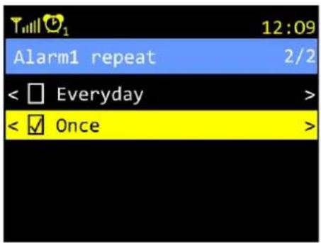 12:09 Alarm1 repeat 2/2 < □ Everyday > < ✓ Once >